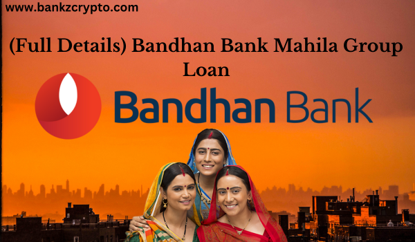 Bandhan Bank Mahila Group Loan