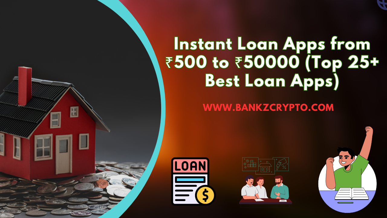 मुझे तुरंत लोन चाहिए ₹500 से ₹50000 (Top 25+ Best Loan Apps 2024) Best Instant Loan Apps