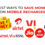 Best Ways to Save Money on Mobile Recharges in 2026 – Jio, Airtel, Vi & BSNL