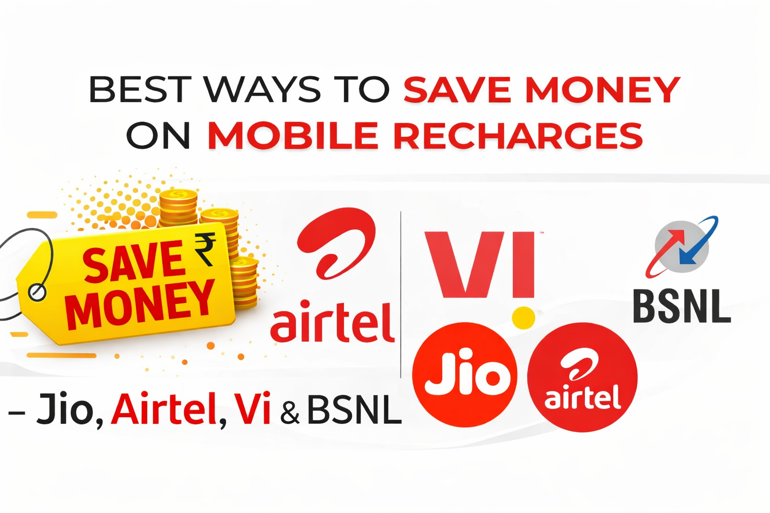 Best Ways to Save Money on Mobile Recharges in 2026 – Jio, Airtel, Vi & BSNL